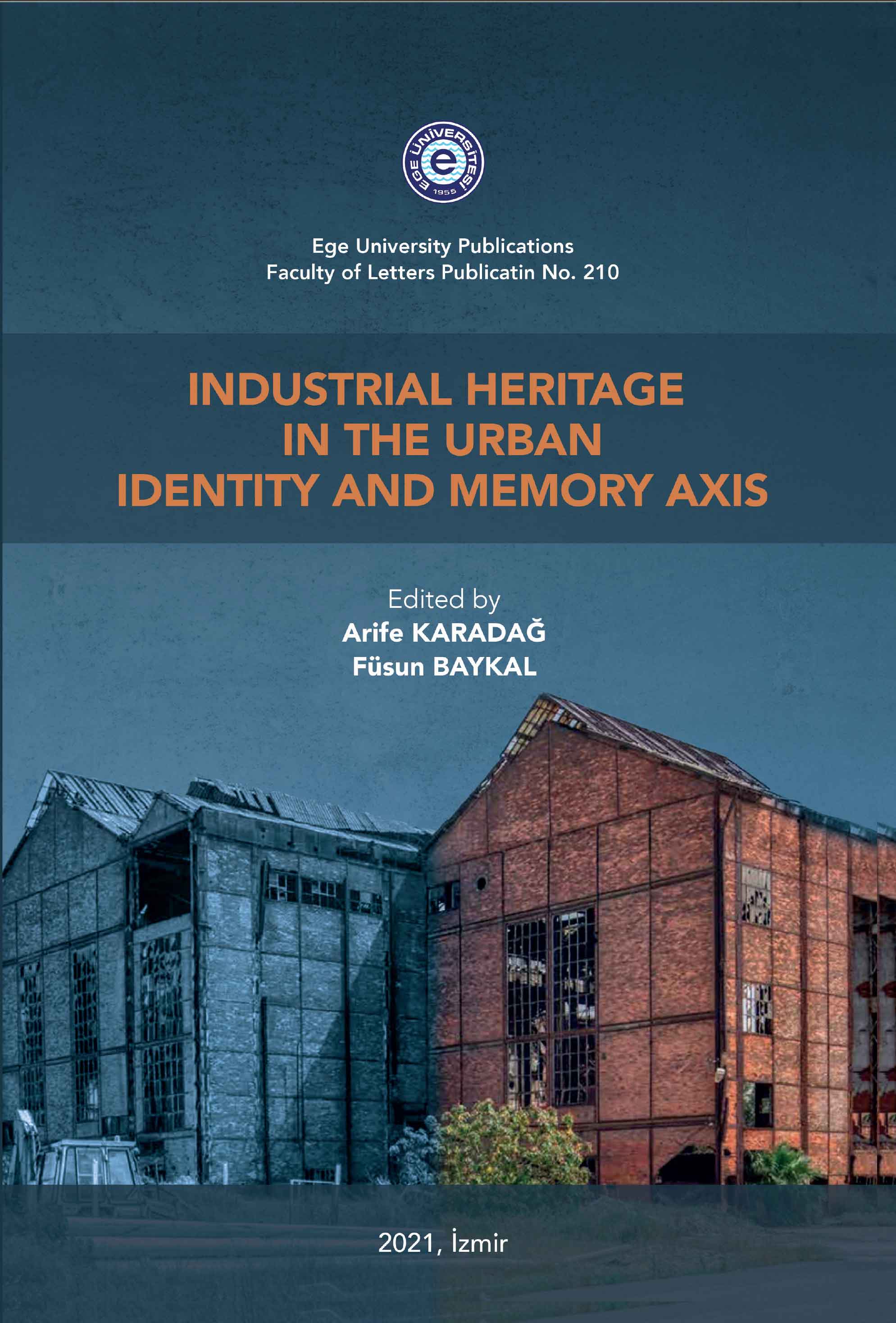 Industrıal Heritage In The Urban Identıty And Memory Axıs