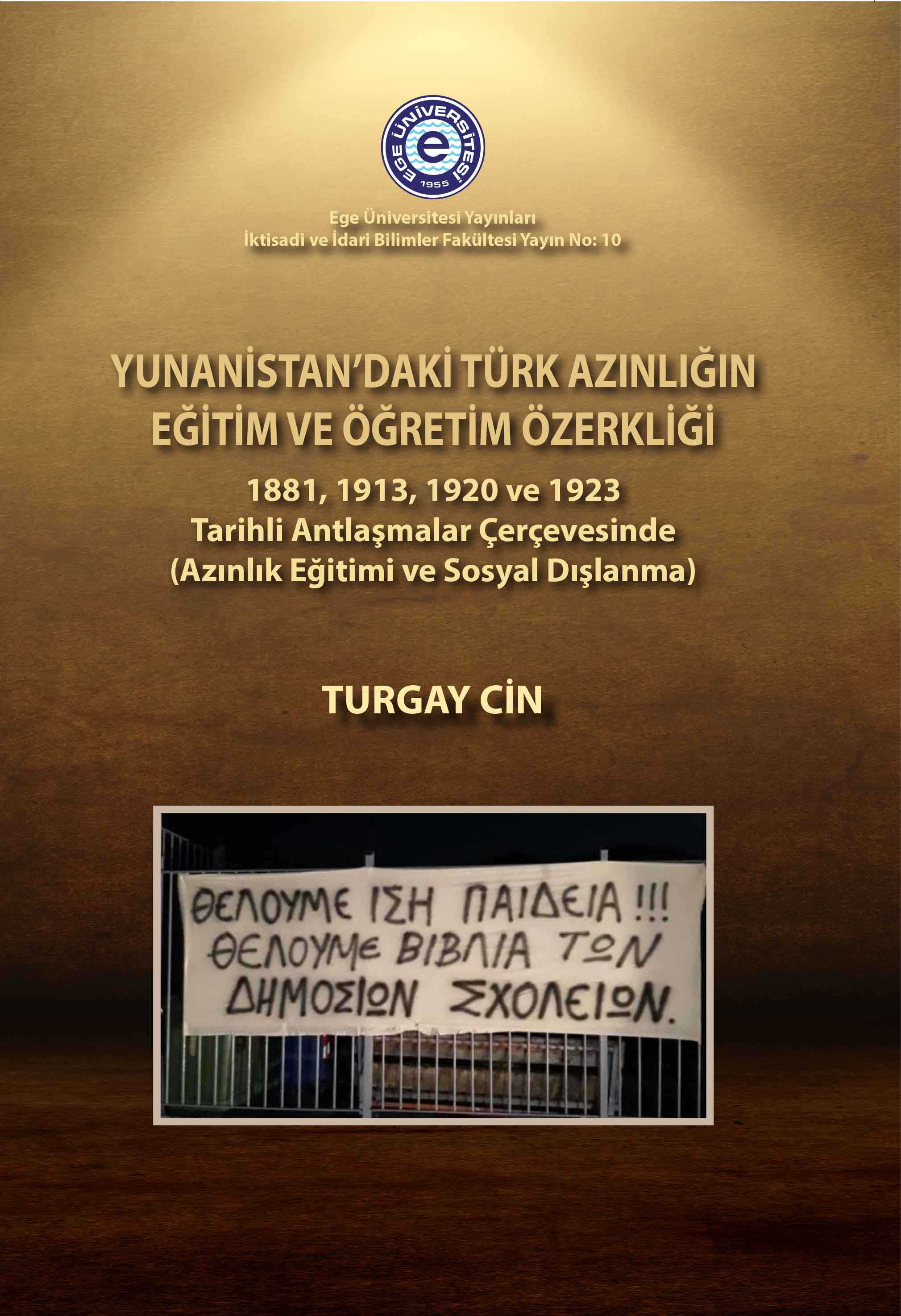 Yunanistan'daki Türk Azınlığın Eğitim ve Öğretim Özerkliği (1881, 1913, 1920 ve 1923 Tarihli Antlaşmalar Çerçevesinde Azınlık Eğitimi ve Sosyal Dışlanma) 