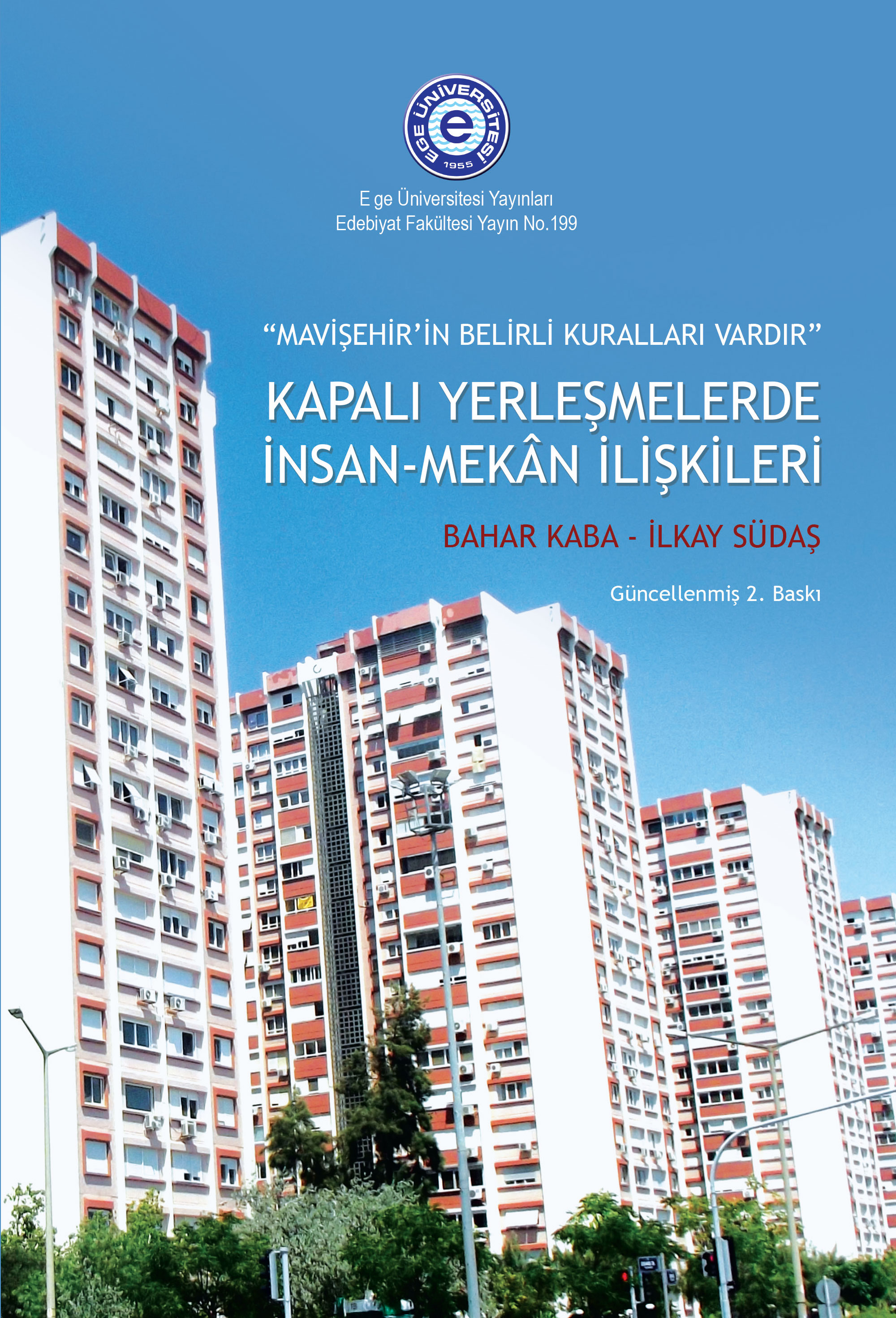 Mavişehir'in Belirli Kuralları Vardır: Kapalı yerleşmelerde İnsan-Mekan ilişkileri (Güncellenmiş) 