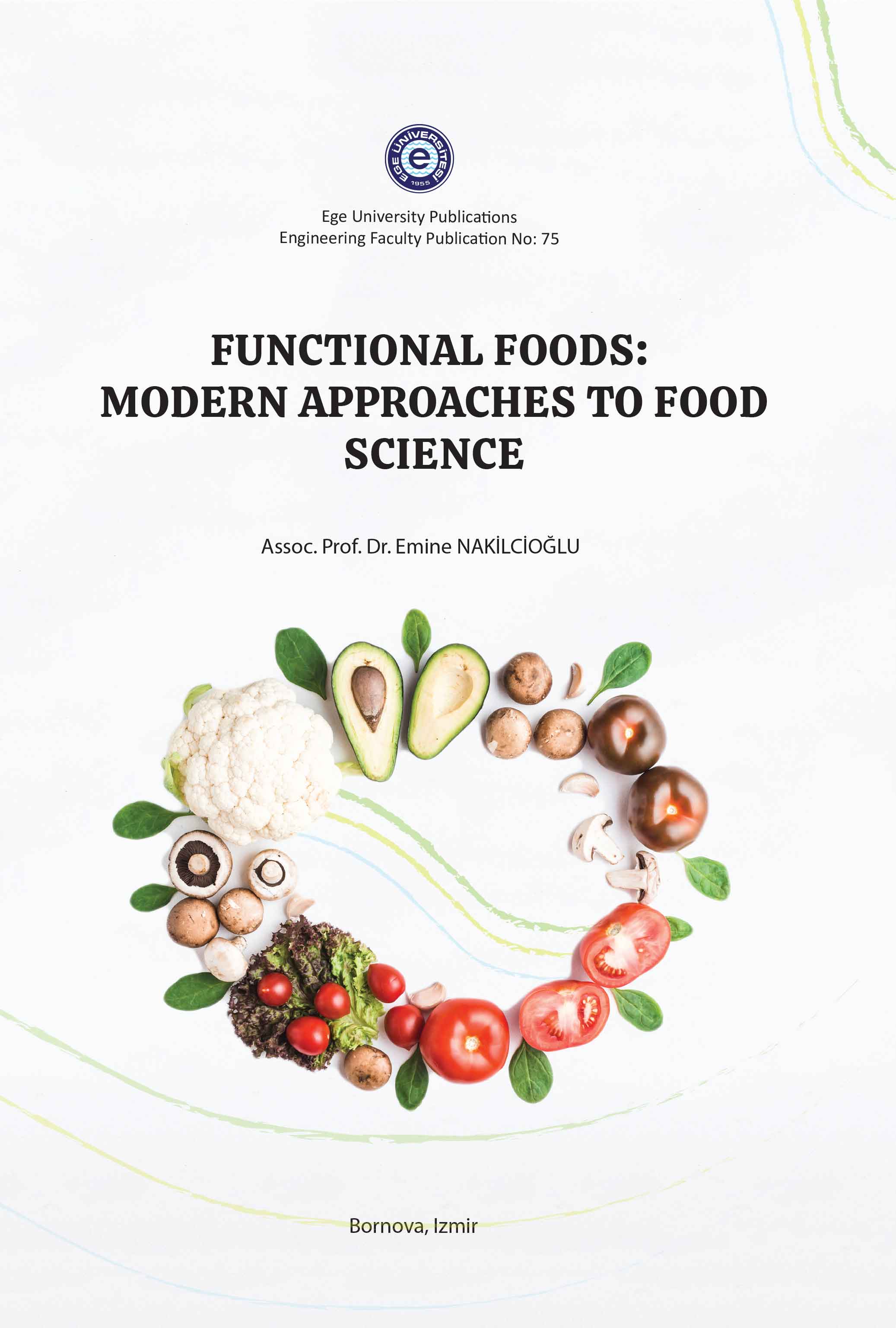 Functıonal Foods: Modern Approaches to Food Science