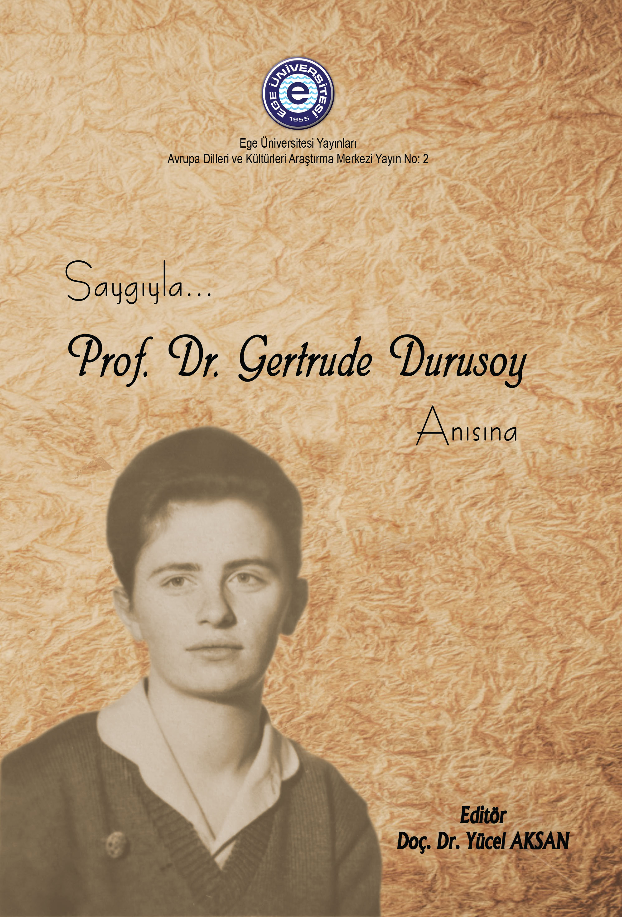 Saygıyla Prof.Dr. Gertrude Durusoy Anısına 