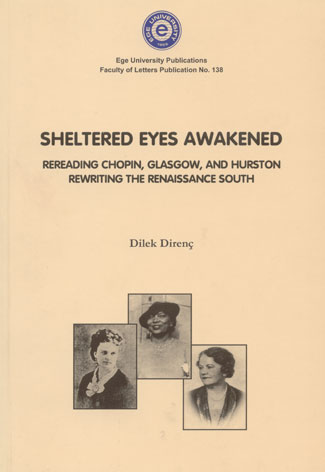 Sheltered Eyes Awakened Rereading Chopın, Glasgow And Hurston Rewrıtıng The Renaıssance South