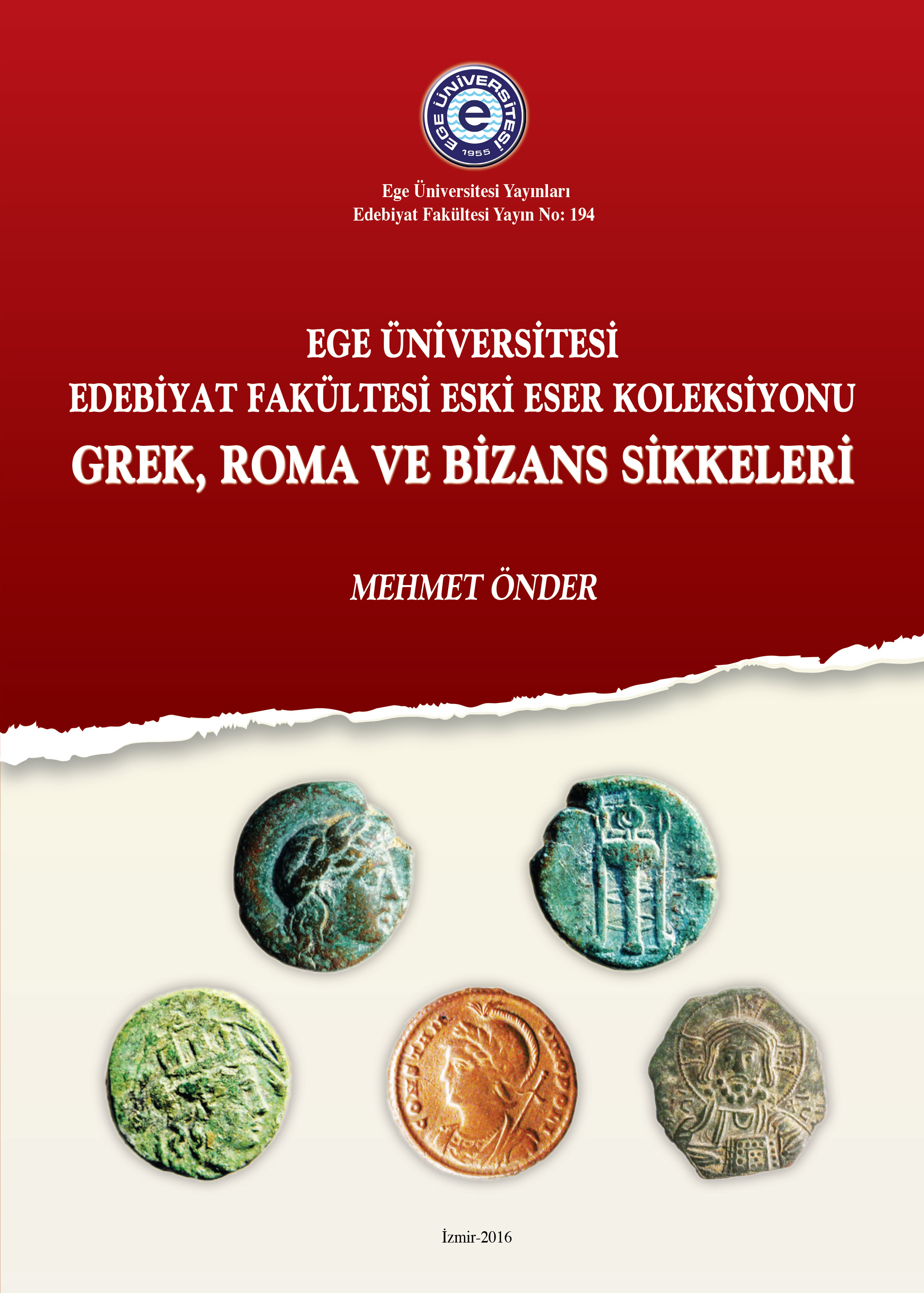 Ege Üniversitesi Edebiyat Fakültesi Eski Eser Koleksiyonu Grek, Roma ve Bizans Sikkeleri 