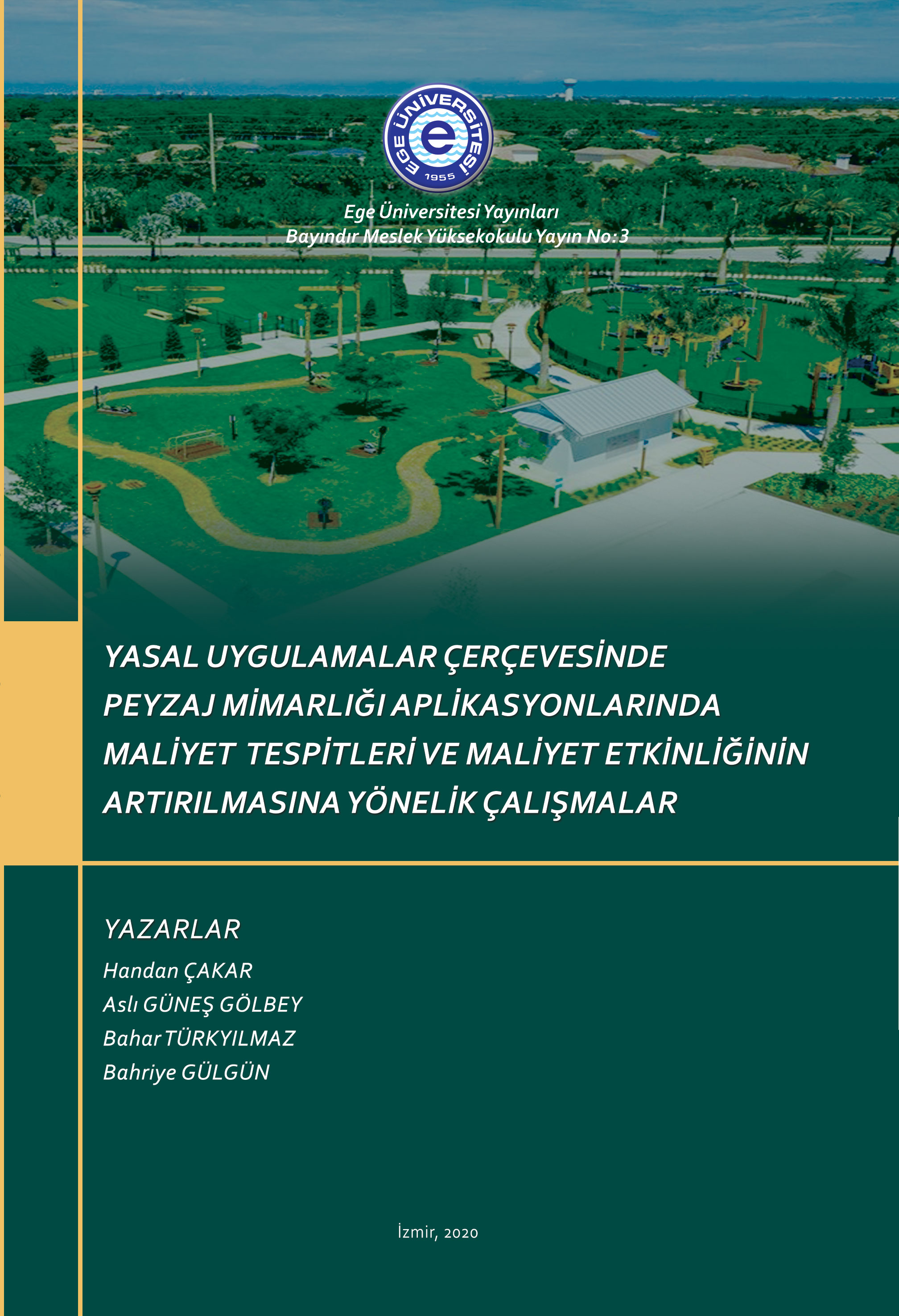 Yasal Uygulamalar Çerçevesinde Peyzaj Mimarlığı Aplikasyonlarında Maliyet Etkinliğinin Artırılmasına Yönelik Çalışmalar 