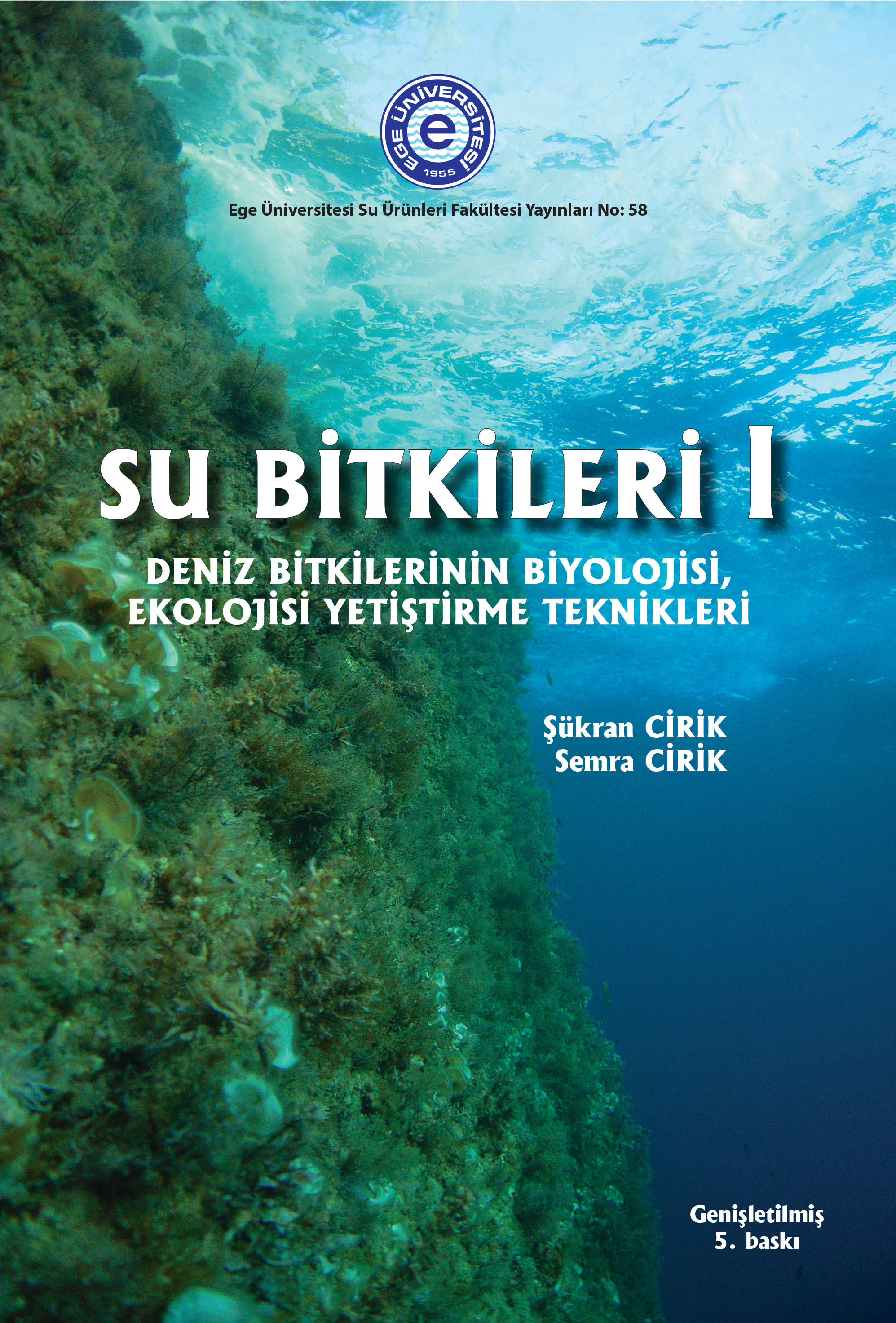 Su Bitkileri I (Deniz Bitkilerinin Biyolojisi, Ekolojisi, Yetiştirme Teknikleri) (Genişletilmiş)